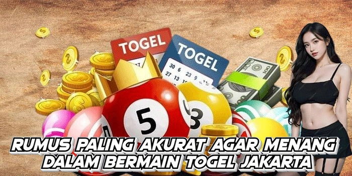 Rumus Paling Akurat Agar Menang Dalam Bermain Togel Jakarta