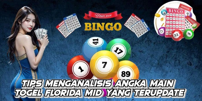 Tips Menganalisis Angka Main Togel Florida Mid Yang Terupdate