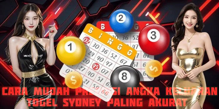 Cara Mudah Prediksi Angka Keluaran Togel Sydney Paling Akurat