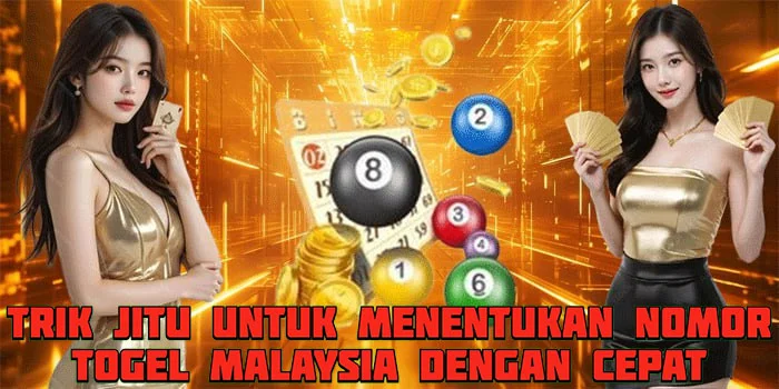 Trik Jitu Untuk Menentukan Nomor Togel Malaysia Dengan Cepat