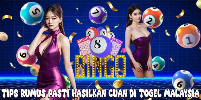 Tips Rumus Pasti Hasilkan Cuan Di Togel Malaysia